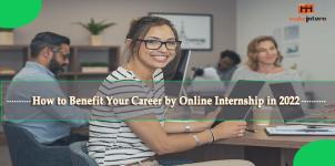 How to Benefit Your Career by Online Internship in 2022